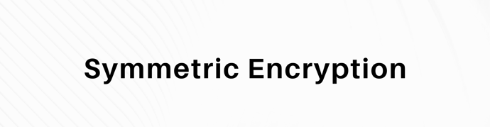 This is a graphic that reads "symmetric encryption."