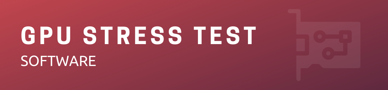 GPU Stress Test Software