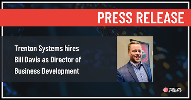 Trenton Systems hires Bill Davis as Director of Business Development
