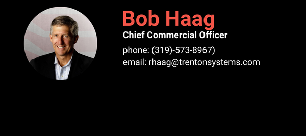 Robert Haag, Chief Commercial Officer of Trenton Systems